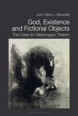 God, Existence, And Fictional Objects: The Case For Meinongian Theism-..
