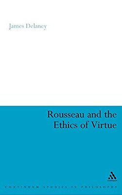 Rousseau And The Ethics Of Virtue-..