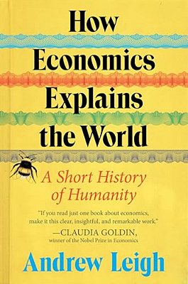 How Economics Explains The World-..