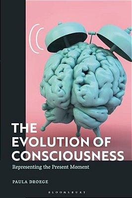 The Evolution Of Consciousness: Representing The Present Moment-..