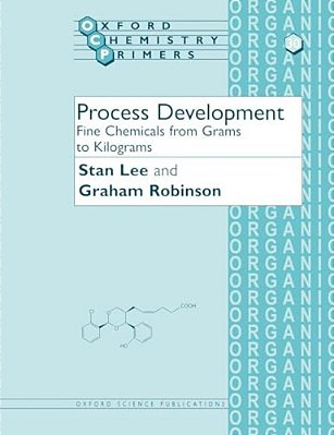Process Development: Fine Chemicals From Grams To Kilograms-..
