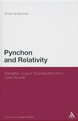 Pynchon And Relativity: Narrative Time In Thomas Pynchon's Later Novels-..