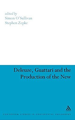 Deleuze, Guattari And The Production Of The New-..
