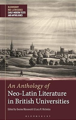 An Anthology Of Neo-Latin Literature In British Universities-..