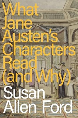 What Jane Austen's Characters Read (And Why)-..