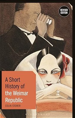 A Short History Of The Weimar Republic: Revised Edition-..