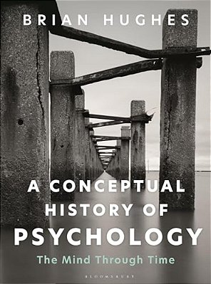 A Conceptual History Of Psychology: The Mind Through Time-..