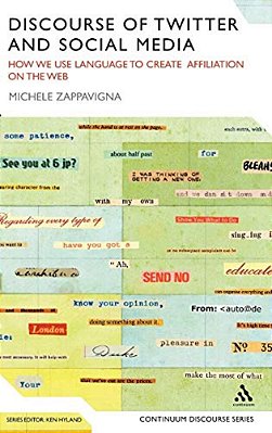 Discourse Of Twitter And Social Media: How We Use Language To Create Affiliation On The Web-..