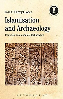 Islamization And Archaeology: Religion, Culture And New Materialism-..