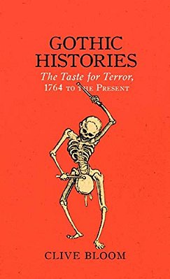 Gothic Histories: The Taste For Terror, 1764 To The Present-..