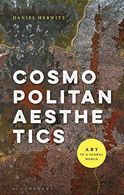 Cosmopolitan Aesthetics Art In A Global World-..