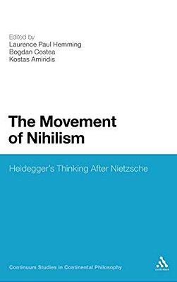 The Movement Of Nihilism: Heidegger's Thinking After Nietzsche-..