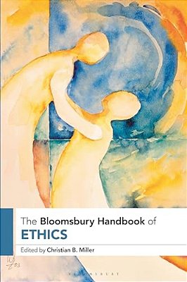 The Bloomsbury Handbook Of Ethics-..