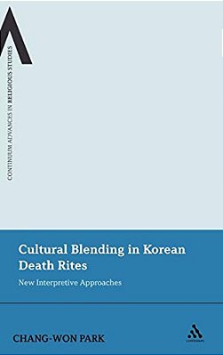 Cultural Blending In Korean Death Rites: New Interpretive Approaches-..