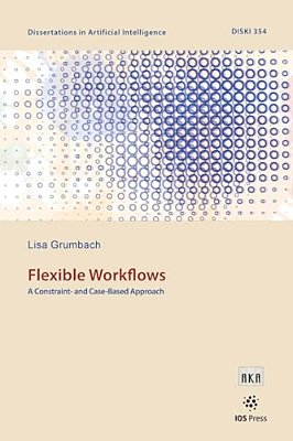 Flexible Workflows: A Constraint- And Case-Based Approach-..