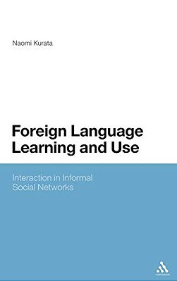 Foreign Language Learning And Use: Interaction In Informal Social Networks-..