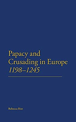 The Papacy And Crusading In Europe, 1198-1245-..
