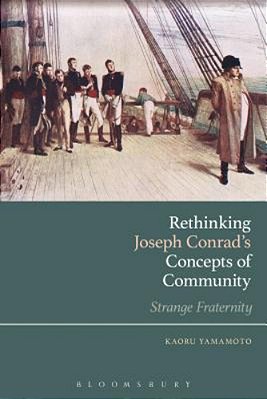Rethinking Joseph Conrad's Concepts Of Community: Strange Fraternity-..