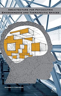 Architecture For Psychiatric Environments And Therapeutic Spaces-..