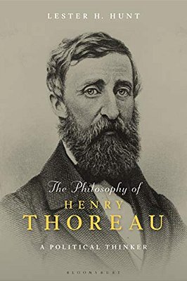 The Philosophy Of Henry Thoreau: Ethics, Politics, And Nature-..