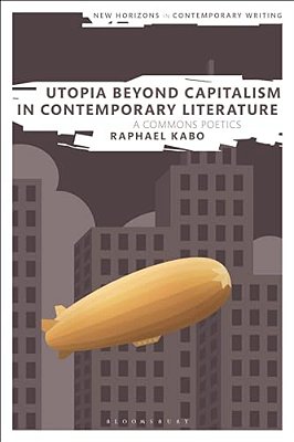 Utopia Beyond Capitalism In Contemporary Literature: A Commons Poetics-..