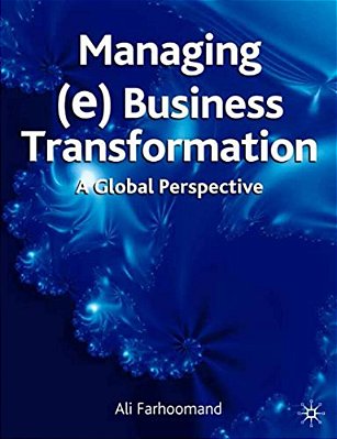 Managing (E)business Transformation: A Global Perspective-..