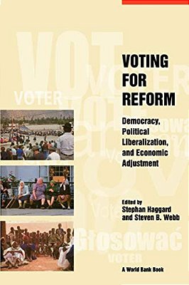 Voting For Reform: Democracy, Political Liberalization, And Economic Adjustment-..