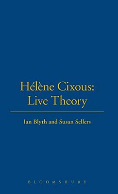 Hélène Cixous: Live Theory-..