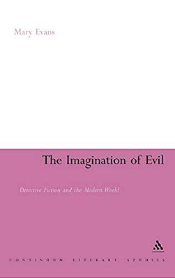 The Imagination Of Evil: Detective Fiction And The Modern World-..