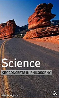 Science: Key Concepts In Philosophy-..