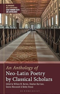 An Anthology Of Neo-Latin Poetry By Classical Scholars-..
