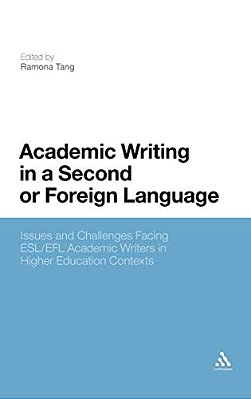 Academic Writing In A Second Or Foreign Language: Issues And Challenges Facing Esl/Efl Academic Writers In Higher Education Contexts-..