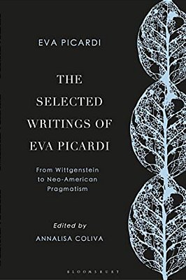 The Selected Writings Of Eva Picardi: From Wittgenstein To American Neo-Pragmatism-..