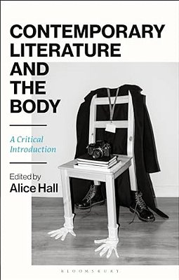 Contemporary Literature And The Body: A Critical Introduction-..