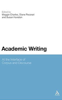 Academic Writing: At The Interface Of Corpus And Discourse-..
