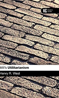Epz Mill's 'Utilitarianism': A Reader's Guide-..
