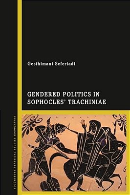 Gendered Politics In Sophocles' Trachiniae-..