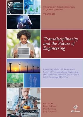 Transdisciplinarity And The Future Of Engineering: Proceedings Of The 29Th International Society Of Transdisciplinary Engineering (Iste) Global Confer-..