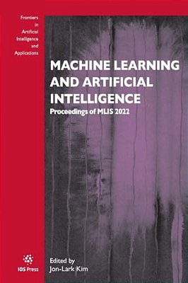 Machine Learning And Artificial Intelligence: Proceedings Of Mlis 2022-..