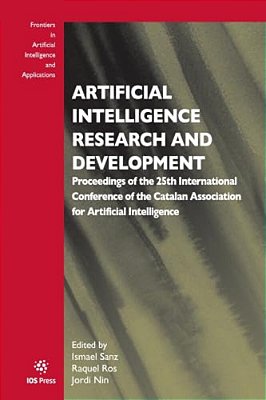 Artificial Intelligence Research And Development: Proceedings Of The 25Th International Conference Of The Catalan Association For Artificial Intellige-..