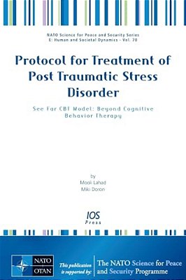 Protocol For Treatment Of Post Traumatic Stress Disorder: See Far Cbt Model: Beyond Cognitive Behavior Therapy-..