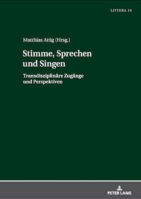 Stimme, Sprechen Und Singen; Transdisziplinäre Zugänge Und Perspektiven-..