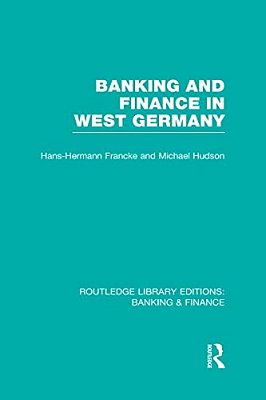 Banking And Finance In West Germany (Rle Banking & Finance)-..