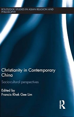 Christianity In Contemporary China: Socio-Cultural Perspectives-..