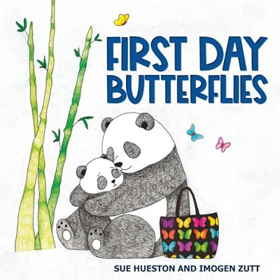 First Day Butterflies: A Reassuring Story For Children Starting A New School Year-..