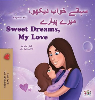 Sweet Dreams, My Love (Urdu English Bilingual Book For Kids)-..