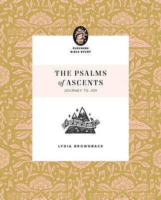 The Psalms Of Ascents: Journey To Joy-..