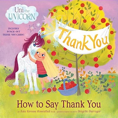 Uni The Unicorn: How To Say Thank You-..