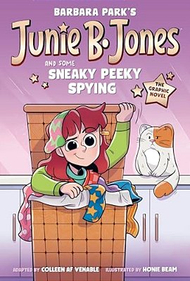 Junie B. Jones And Some Sneaky Peeky Spying: The Graphic Novel-..