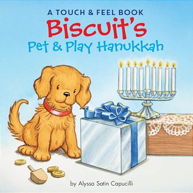 Biscuit's Pet & Play Hanukkah: A Touch & Feel Book: A Hanukkah Holiday Book For Kids-..
